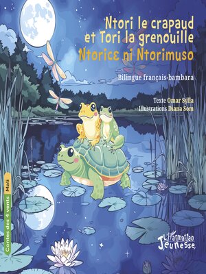 cover image of Ntori le crapaud et Tori la grenouille / Ntoricɛ ni Ntorimuso